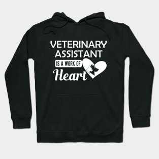 Veterinary Assistant is a work of heart Hoodie